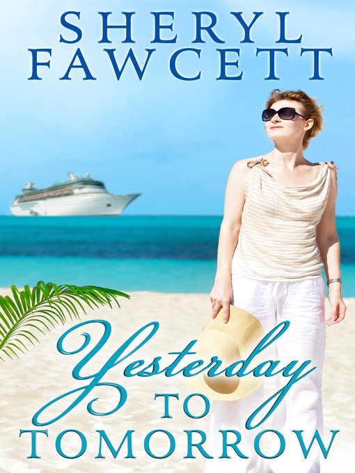 Title details for Yesterday to Tomorrow by Sheryl Fawcett - Available